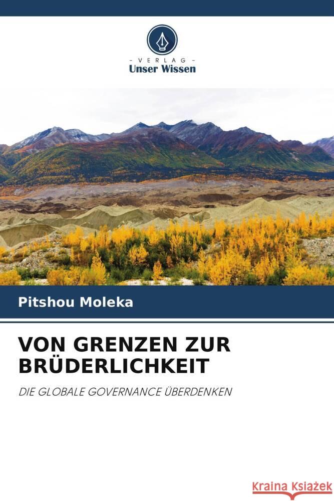 Von Grenzen Zur Br?derlichkeit Pitshou Moleka 9786207430659 Verlag Unser Wissen