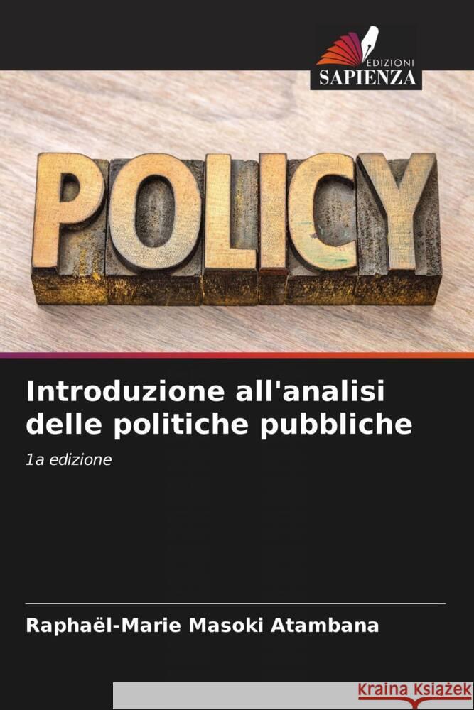 Introduzione all'analisi delle politiche pubbliche Rapha?l-Marie Masok 9786207430741 Edizioni Sapienza