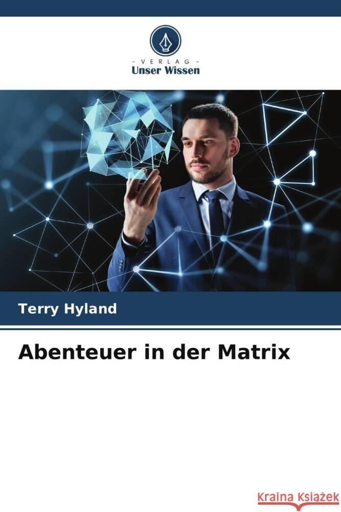 Abenteuer in der Matrix Terry Hyland 9786207431847