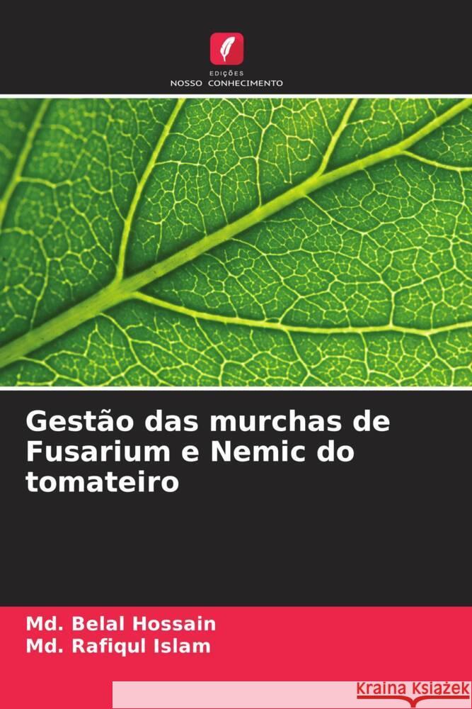 Gest?o das murchas de Fusarium e Nemic do tomateiro MD Belal Hossain MD Rafiqul Islam 9786207431908