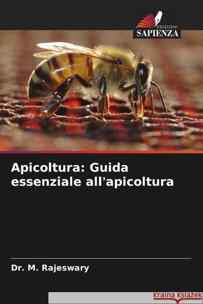 Apicoltura: Guida essenziale all'apicoltura M. Rajeswary 9786207432660