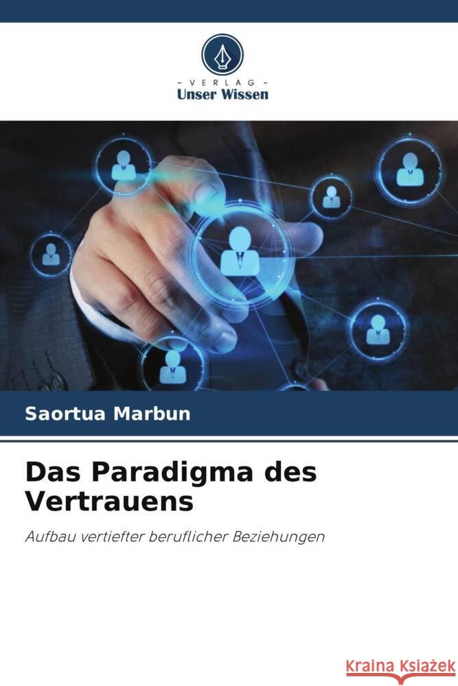 Das Paradigma des Vertrauens Saortua Marbun 9786207435265 Verlag Unser Wissen