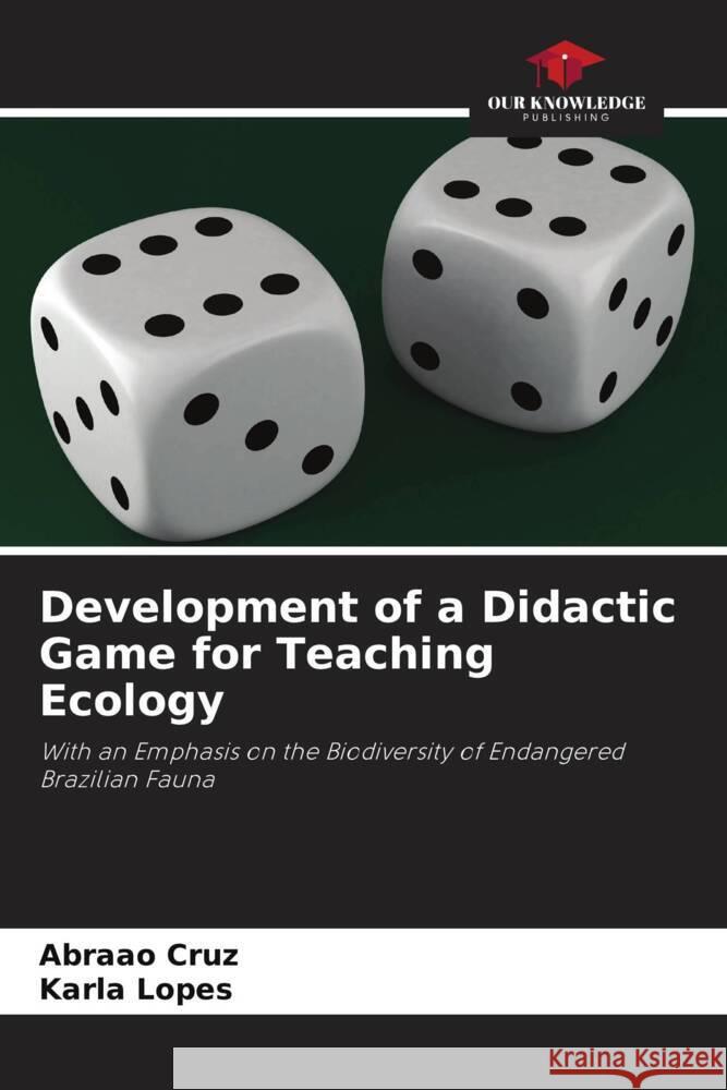 Development of a Didactic Game for Teaching Ecology Abra?o Cruz Karla Lopes 9786207435388