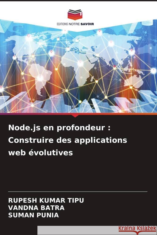 Node.js en profondeur: Construire des applications web ?volutives Rupesh Kuma Vandna Batra Suman Punia 9786207436651