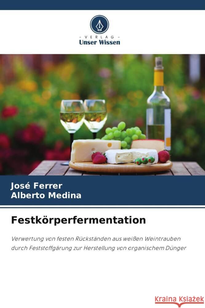 Festk?rperfermentation Jos? Ferrer Alberto Medina 9786207436729 Verlag Unser Wissen