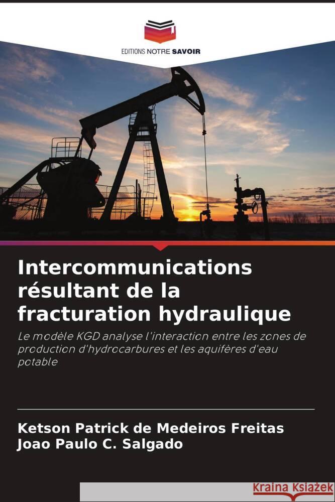 Intercommunications r?sultant de la fracturation hydraulique Ketson Patrick d Jo?o Paulo C 9786207438013 Editions Notre Savoir