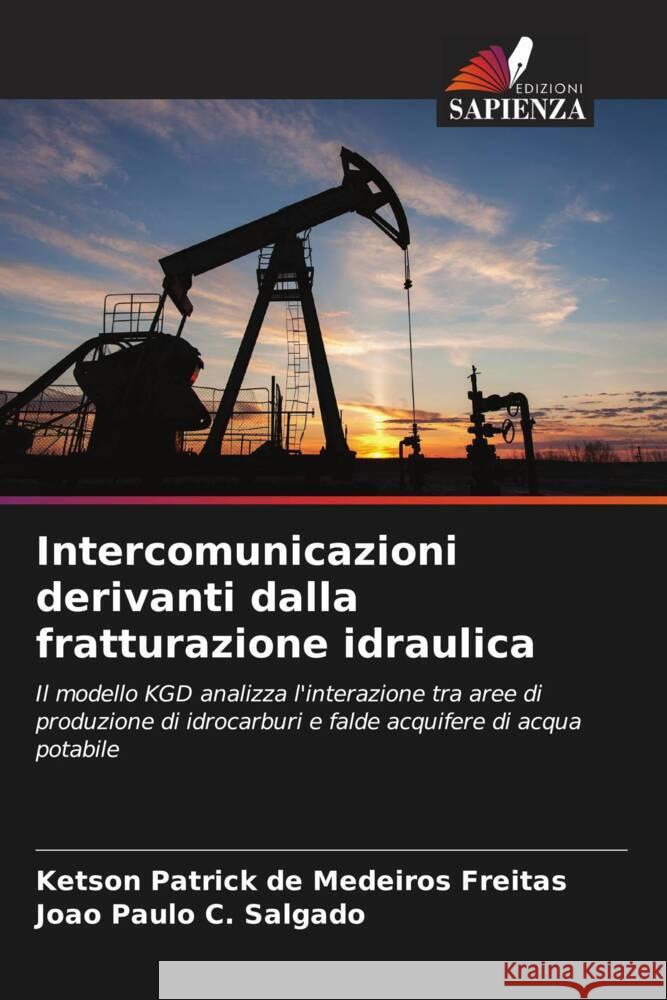 Intercomunicazioni derivanti dalla fratturazione idraulica Ketson Patrick d Jo?o Paulo C 9786207438020 Edizioni Sapienza