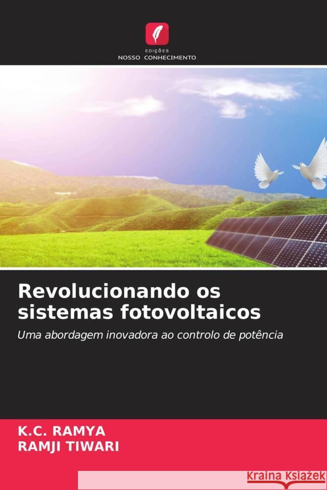 Revolucionando os sistemas fotovoltaicos K. C. Ramya Ramji Tiwari 9786207439430