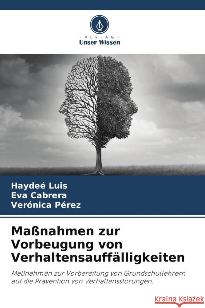 Ma?nahmen zur Vorbeugung von Verhaltensauff?lligkeiten Hayde? Luis Eva Cabrera Ver?nica P?rez 9786207439683