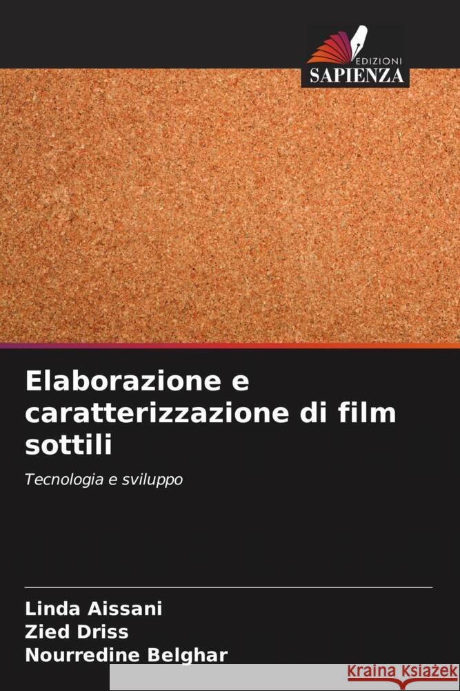 Elaborazione e caratterizzazione di film sottili Linda Aissani Zied Driss Nourredine Belghar 9786207439966 Edizioni Sapienza