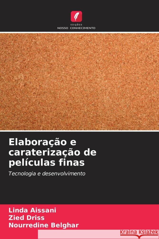 Elabora??o e carateriza??o de pel?culas finas Linda Aissani Zied Driss Nourredine Belghar 9786207439973 Edicoes Nosso Conhecimento