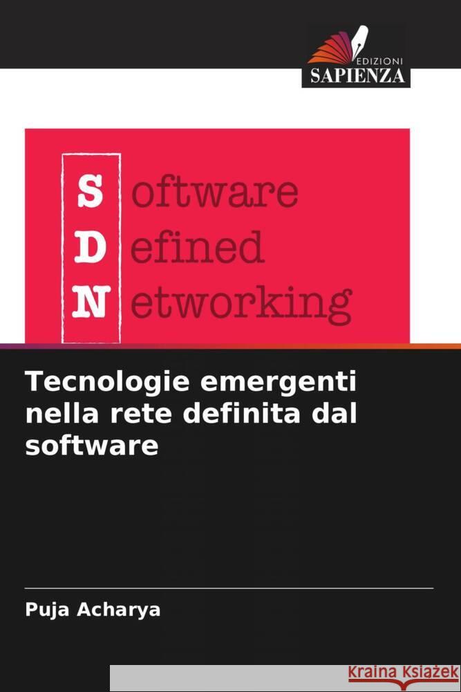 Tecnologie emergenti nella rete definita dal software Puja Acharya 9786207440801