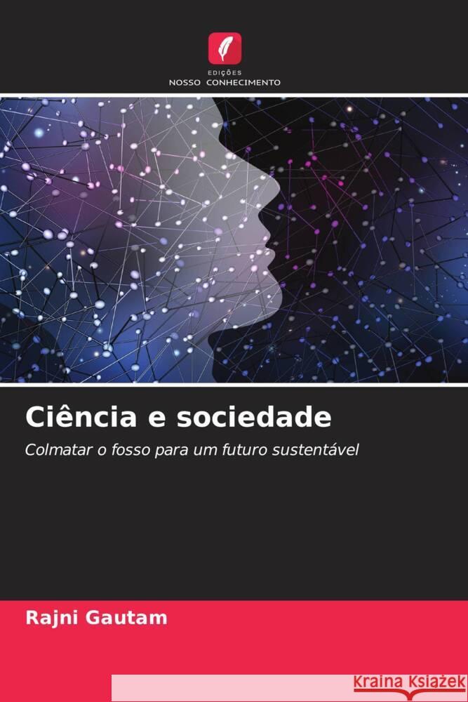Ci?ncia e sociedade Rajni Gautam 9786207441655 Edicoes Nosso Conhecimento