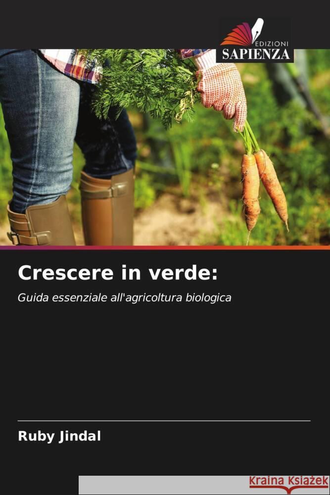 Crescere in verde Ruby Jindal 9786207442898 Edizioni Sapienza