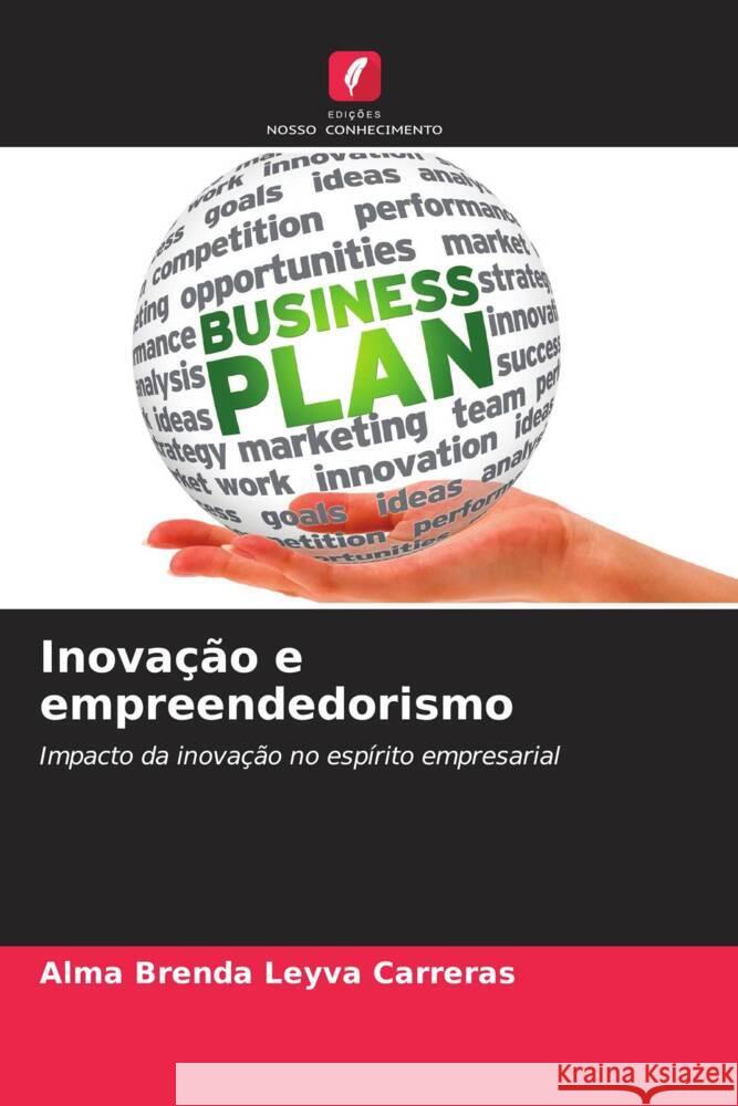 Inova??o e empreendedorismo Alma Brenda Leyv 9786207444557 Edicoes Nosso Conhecimento