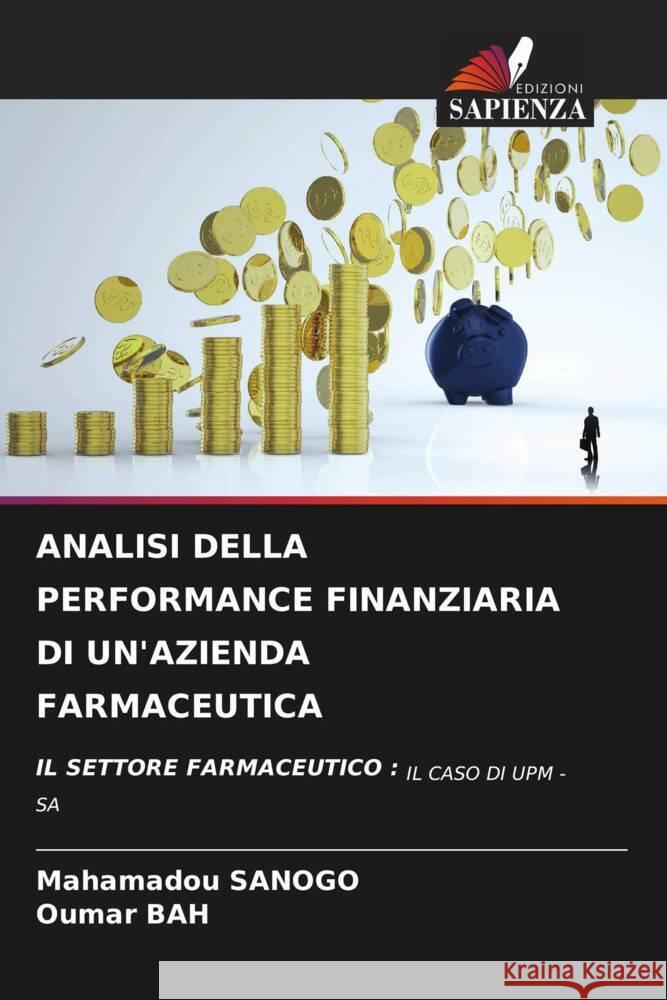 Analisi Della Performance Finanziaria Di Un'azienda Farmaceutica Mahamadou Sanogo Oumar Bah 9786207444601 Edizioni Sapienza