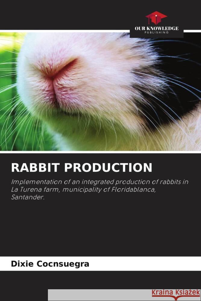 Rabbit Production Dixie Cocnsuegra 9786207445080 Our Knowledge Publishing
