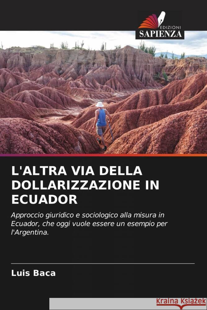 L'Altra Via Della Dollarizzazione in Ecuador Luis Baca 9786207445356 Edizioni Sapienza