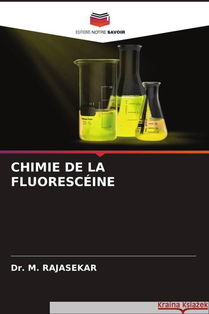 Chimie de la Fluoresc?ine M. Rajasekar 9786207446018
