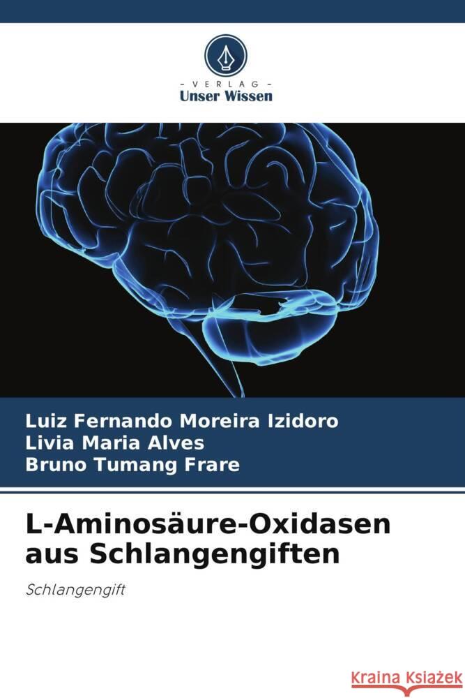 L-Aminos?ure-Oxidasen aus Schlangengiften Luiz Fernando Moreir Livia Maria Alves Bruno Tuman 9786207446230