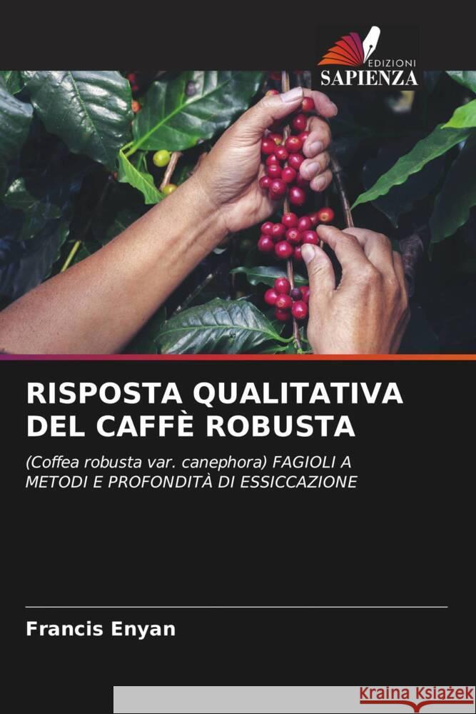 Risposta Qualitativa del Caff? Robusta Francis Enyan 9786207446704 Edizioni Sapienza