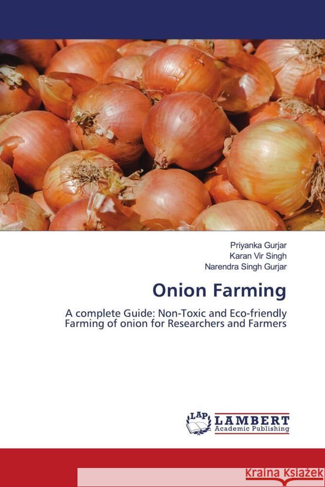 Onion Farming Gurjar, Priyanka, Singh, Karan Vir, Gurjar, Narendra Singh 9786207446988 LAP Lambert Academic Publishing