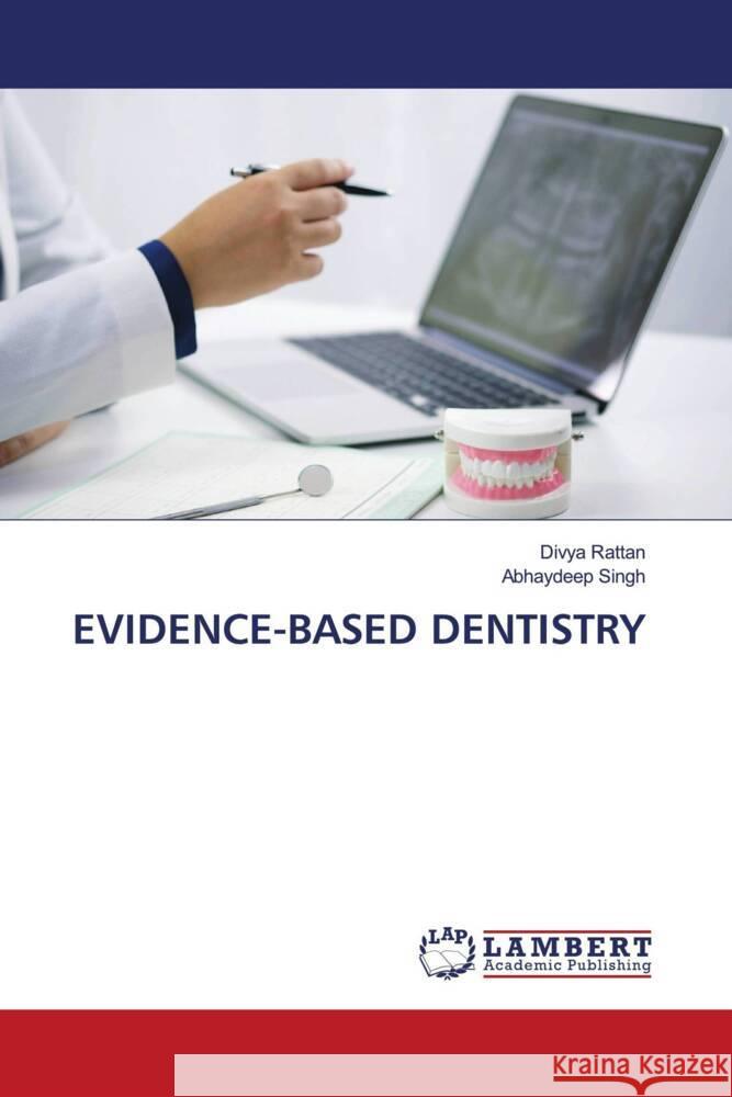 EVIDENCE-BASED DENTISTRY Rattan, Divya, Singh, Abhaydeep 9786207447688