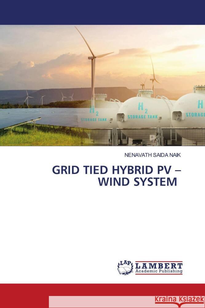 GRID TIED HYBRID PV - WIND SYSTEM SAIDA NAIK, NENAVATH 9786207447794