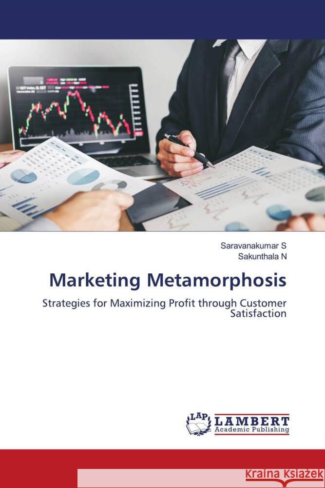 Marketing Metamorphosis S, Saravanakumar, N, Sakunthala 9786207448210