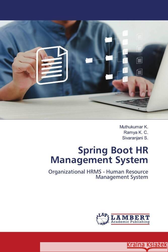 Spring Boot HR Management System K., Muthukumar, K. C., Ramya, S., Sivaranjani 9786207448272