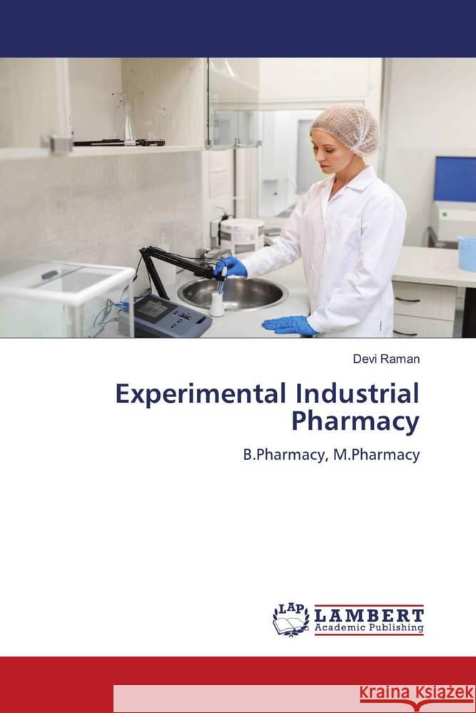 Experimental Industrial Pharmacy Raman, Devi 9786207448326 LAP Lambert Academic Publishing