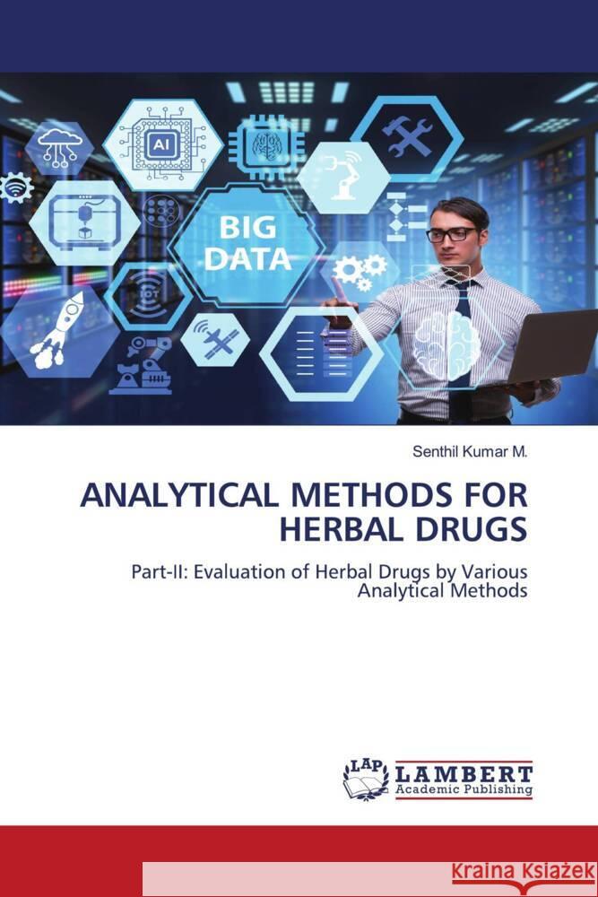 ANALYTICAL METHODS FOR HERBAL DRUGS M., Senthil Kumar 9786207448470