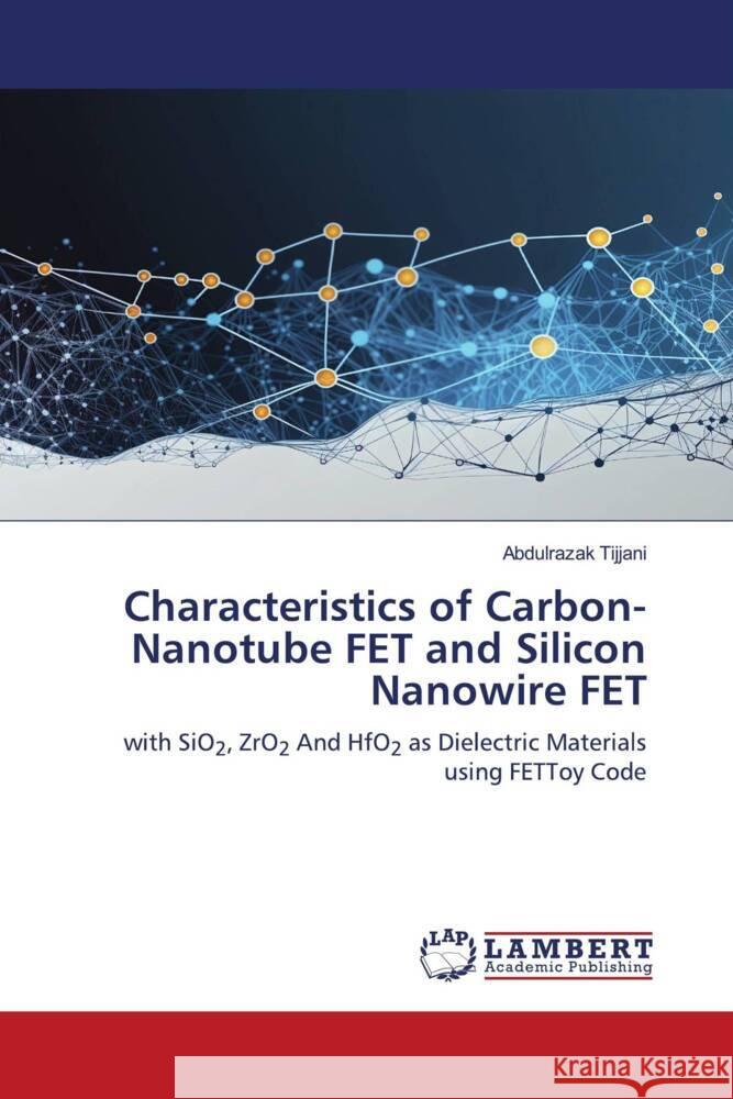 Characteristics of Carbon-Nanotube FET and Silicon Nanowire FET Tijjani, Abdulrazak 9786207449682