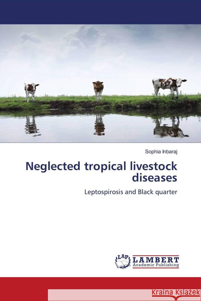 Neglected tropical livestock diseases Inbaraj, Sophia 9786207449729 LAP Lambert Academic Publishing