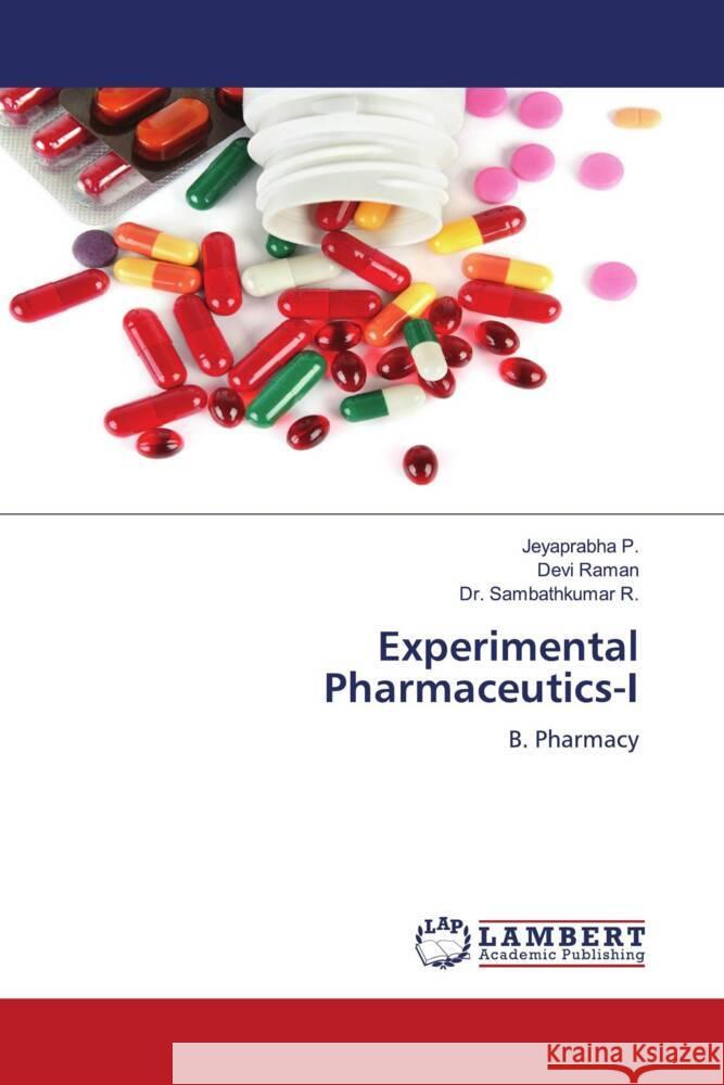 Experimental Pharmaceutics-I Jeyaprabha P Devi Raman Sambathkumar R 9786207450039 LAP Lambert Academic Publishing