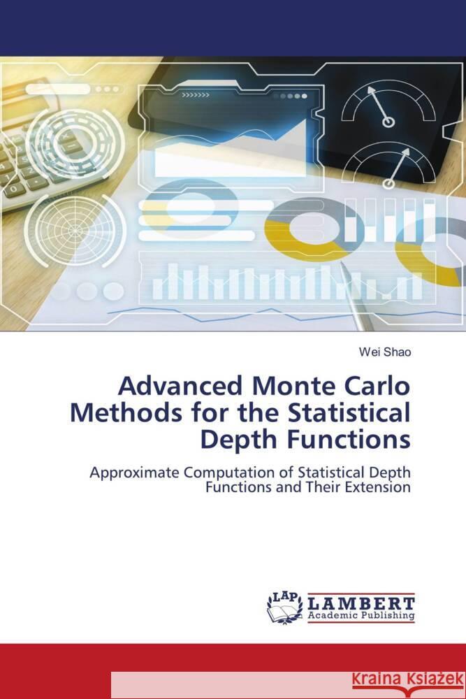 Advanced Monte Carlo Methods for the Statistical Depth Functions Wei Shao 9786207450459 LAP Lambert Academic Publishing