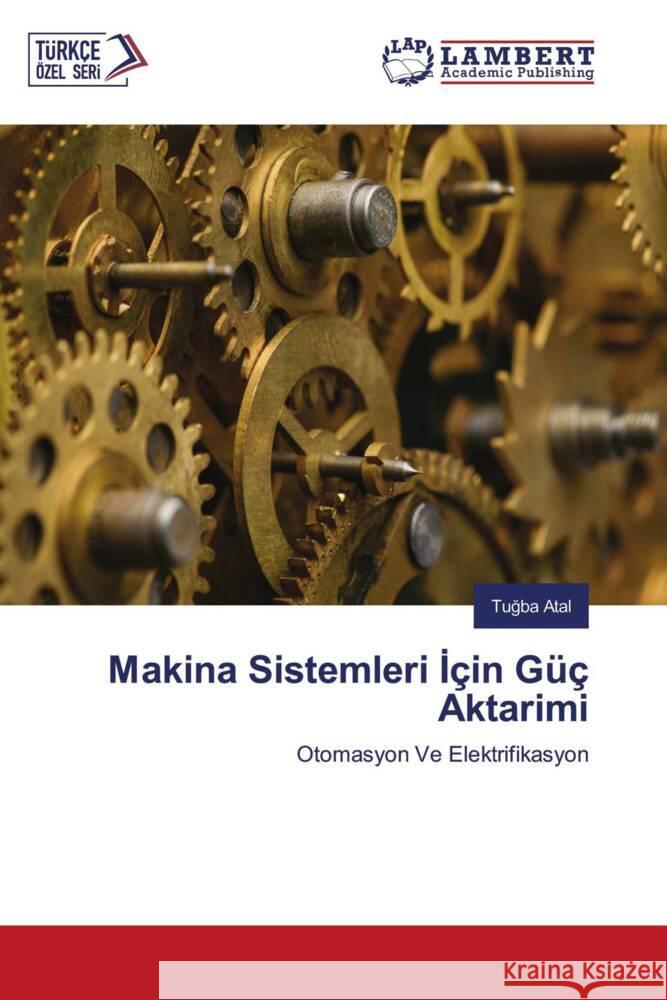 Maki̇na Si̇stemleri̇ İ?i̇n G?? Aktarimi Tuğba Atal 9786207450466 LAP Lambert Academic Publishing