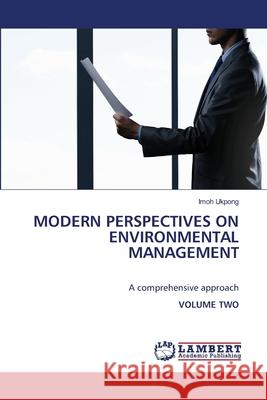 MODERN PERSPECTIVES ON ENVIRONMENTAL MANAGEMENT Ukpong, Imoh 9786207450817 LAP Lambert Academic Publishing