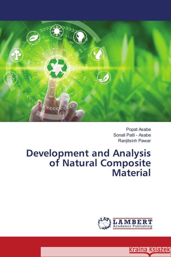 Development and Analysis of Natural Composite Material Popat Asabe Sonali Pati Ranjitsinh Pawar 9786207451258
