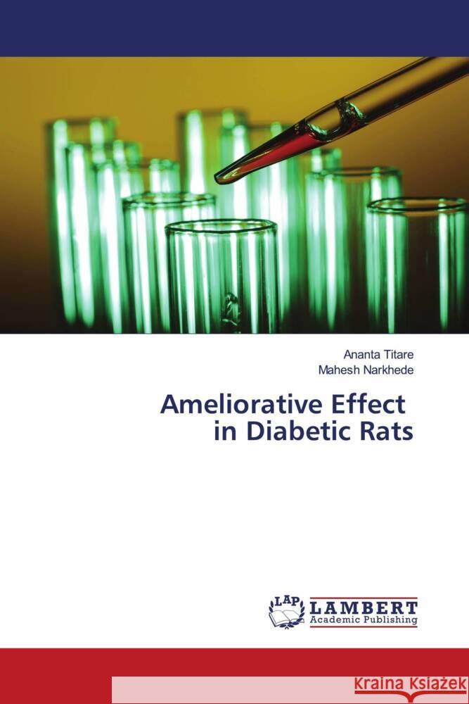 Ameliorative Effect in Diabetic Rats Ananta Titare Mahesh Narkhede 9786207451616