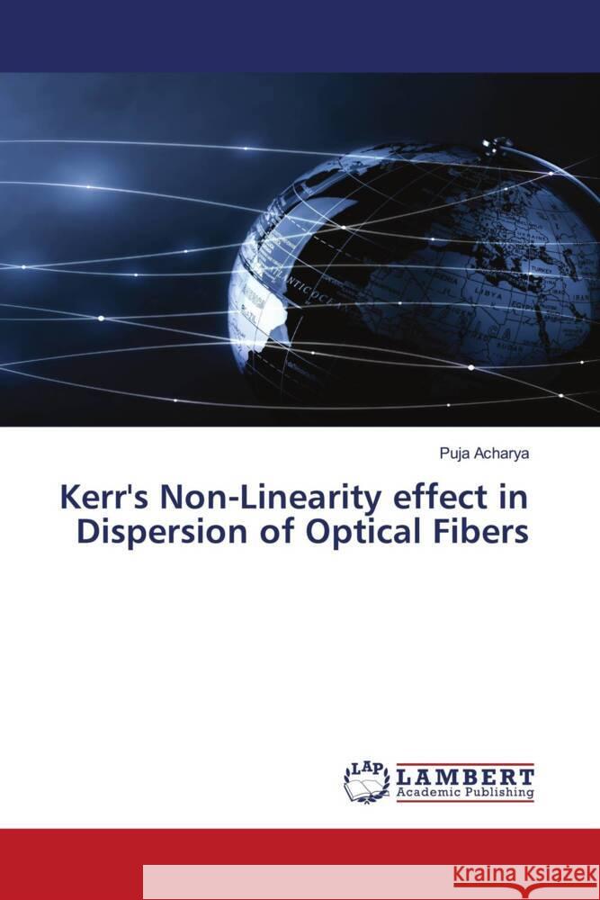 Kerr's Non-Linearity effect in Dispersion of Optical Fibers Puja Acharya 9786207451777 LAP Lambert Academic Publishing