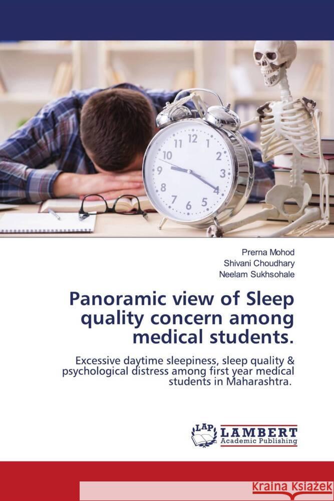 Panoramic view of Sleep quality concern among medical students. Prerna Mohod Shivani Choudhary Neelam Sukhsohale 9786207451821