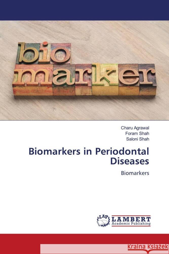 Biomarkers in Periodontal Diseases Charu Agrawal Foram Shah Saloni Shah 9786207452590