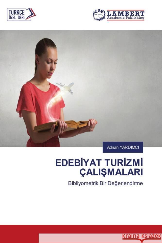 EDEBIYAT TURIZMI ÇALISMALARI YARDIMCI, Adnan 9786207453016