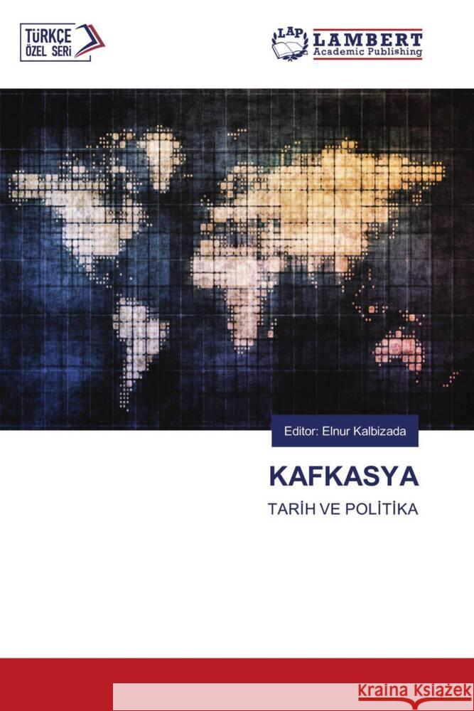 Kafkasya Editor Elnur Kalbizada 9786207453108 LAP Lambert Academic Publishing