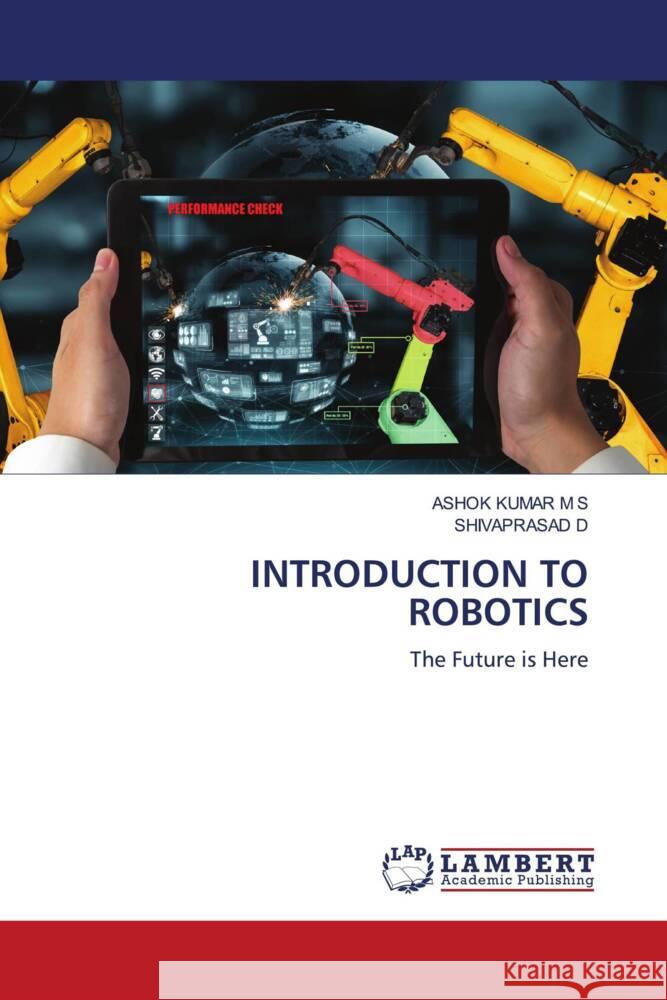 Introduction to Robotics Ashok Kumar M Shivaprasad D 9786207453320 LAP Lambert Academic Publishing