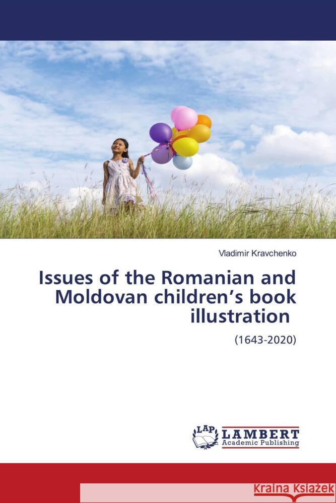 Issues of the Romanian and Moldovan children's book illustration Kravchenko, Vladimir 9786207454136