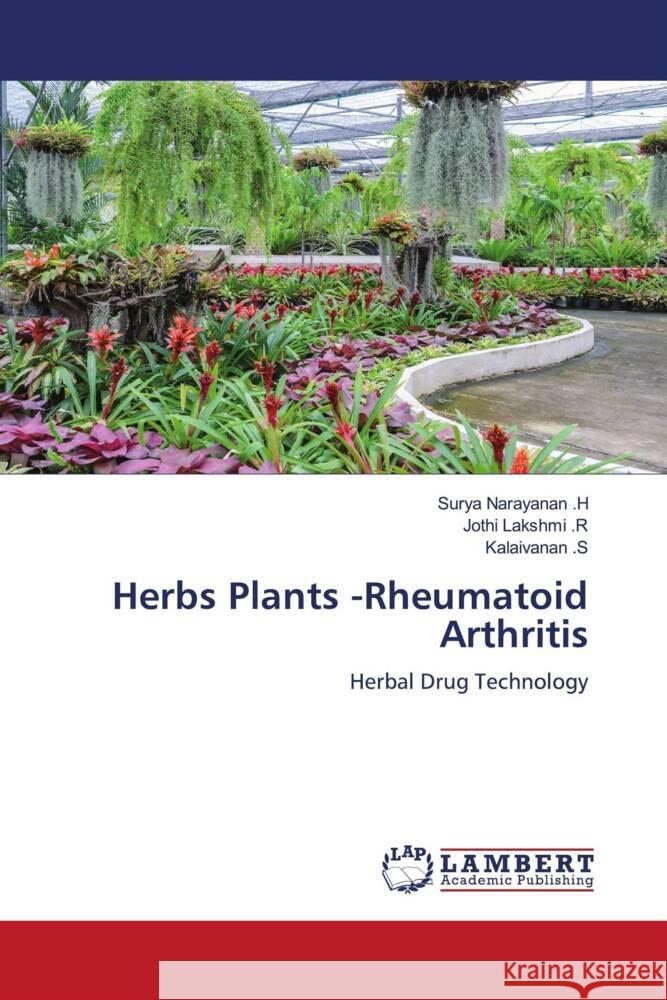 Herbs Plants -Rheumatoid Arthritis Surya Narayanan H Jothi Lakshmi R Kalaivanan S 9786207455270 LAP Lambert Academic Publishing