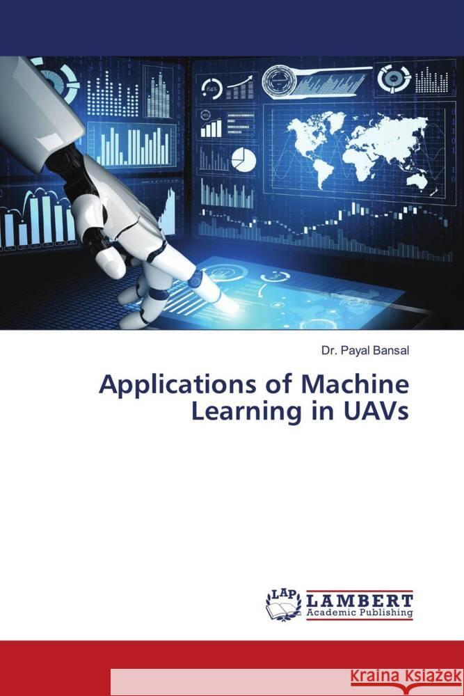 Applications of Machine Learning in UAVs BANSAL, Dr. PAYAL 9786207455515