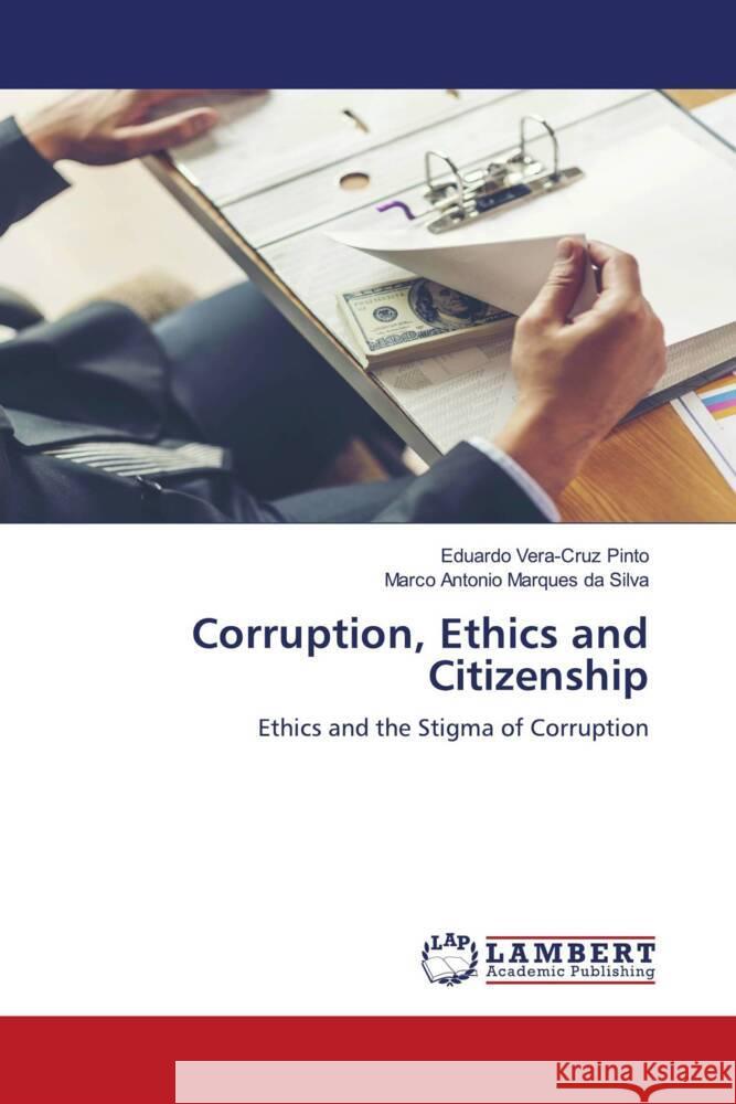 Corruption, Ethics and Citizenship Vera-Cruz Pinto, Eduardo, Marques da Silva, Marco Antonio 9786207455584